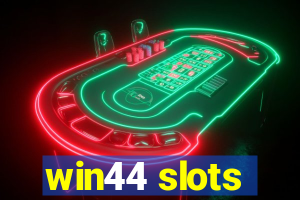 win44 slots